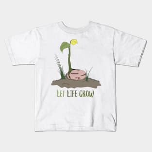 Let Life Grow Kids T-Shirt